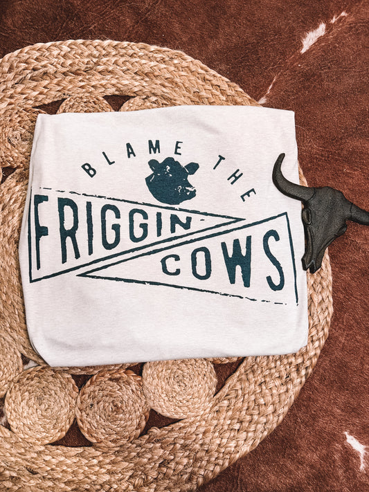 Blame the Friggin’ Cows