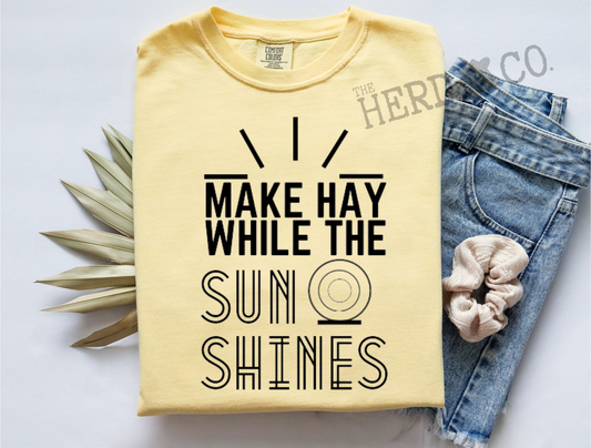 Make Hay while the Sun Shines